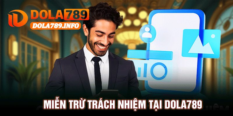 Miễn Trừ Trách Nhiệm Dola Tại Dola789