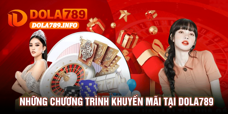 Những Chương Trình Khuyến Mãi Tại Dola789