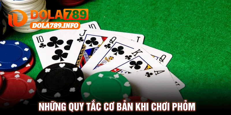 Những Quy Tắc Cơ Bản Khi Chơi Phỏm