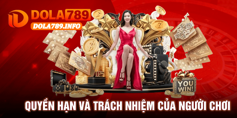 Quyền Hạn Và Trách Nhiệm Của Người Chơi