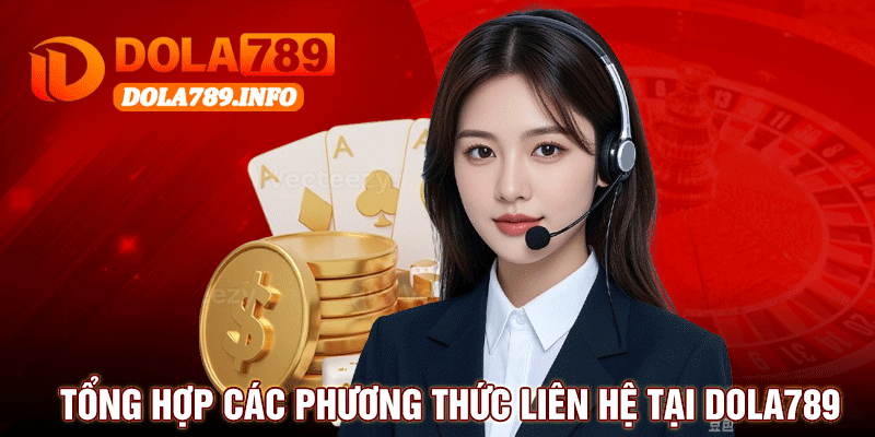 Tổng Hợp Các Phương Thức Liên Hệ Tại Dola789