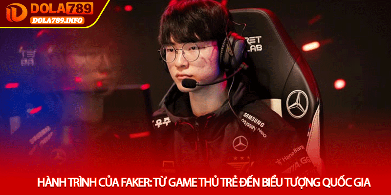 Hành trình của Faker: từ game thủ trẻ đến biểu tượng quốc gia